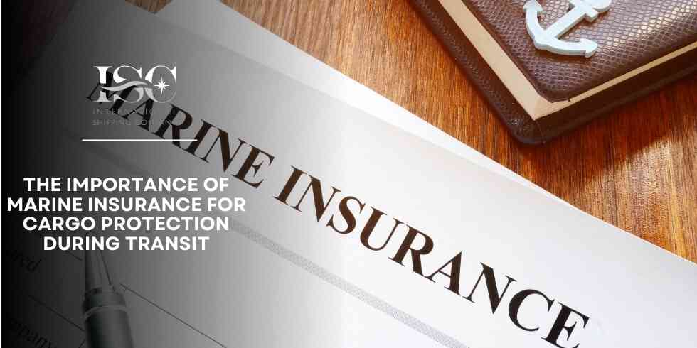 The Importance of Marine Insurance for Cargo Protection